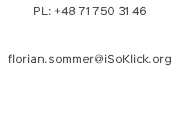 PL: +48 71 750 31 46 florian.sommer@iSoKlick.org 