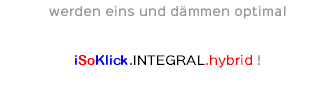werden eins und dämmen optimal iSoKlick.INTEGRAL.hybrid !